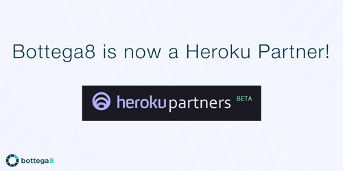 Bottega8 Is Now a Heroku Partner